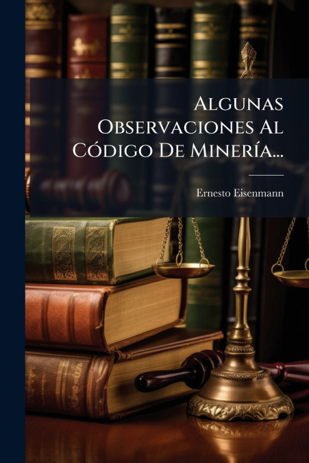 Algunas Observaciones Al Código De Minería...