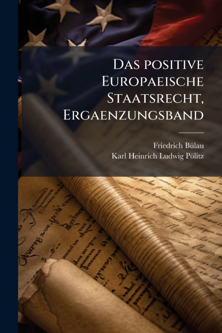 Das positive Europaeische Staatsrecht, Ergaenzungsband