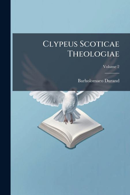 Clypeus Scoticae Theologiae