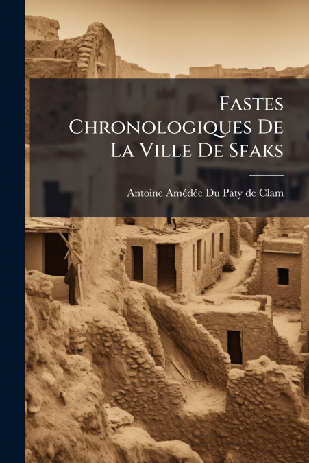Fastes Chronologiques De La Ville De Sfaks