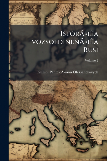 IstorÄiÍ¡a vozsoedinenÄiÍ¡a Rusi; Volume 2