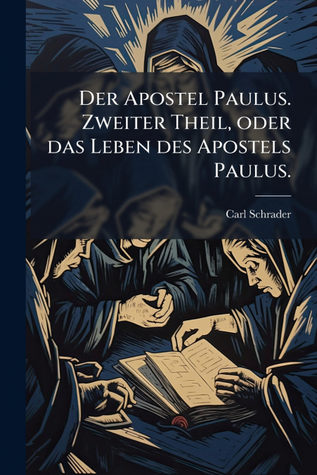Der Apostel Paulus. Zweiter Theil, oder das Leben des Apostels Paulus.