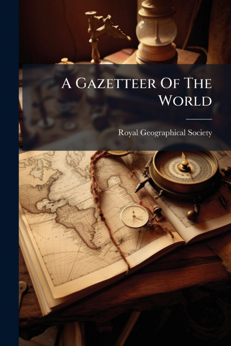 A Gazetteer Of The World