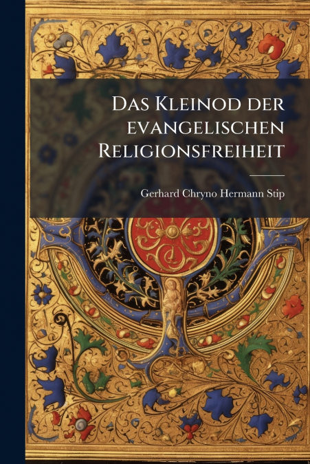 Das Kleinod der evangelischen Religionsfreiheit