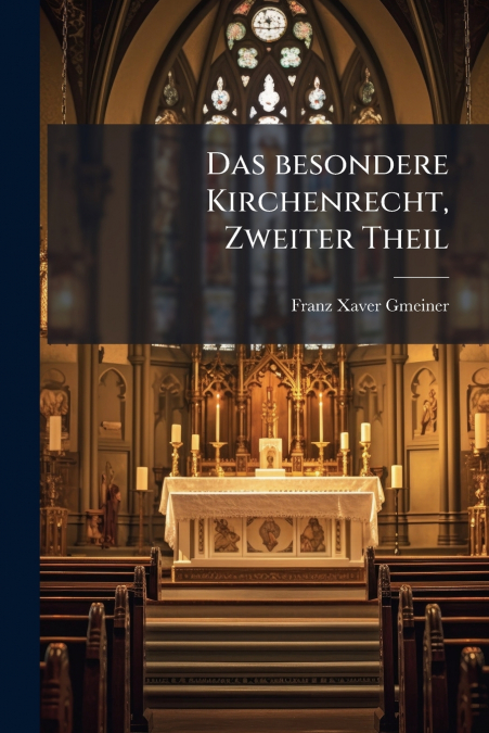 Das besondere Kirchenrecht, Zweiter Theil