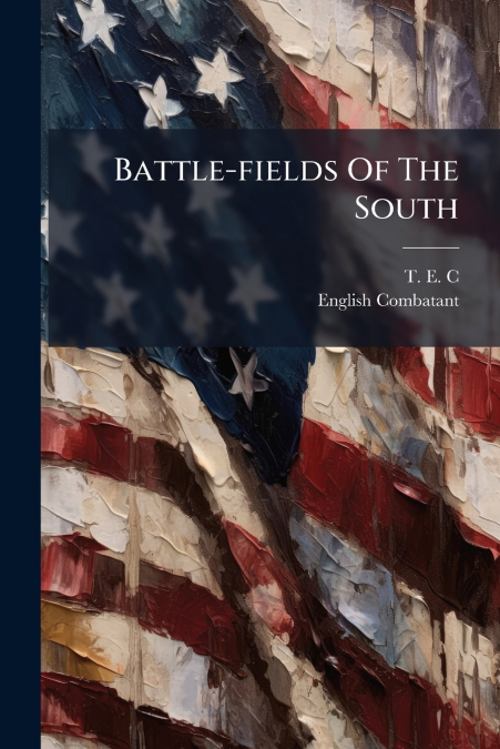 Battle-fields Of The South