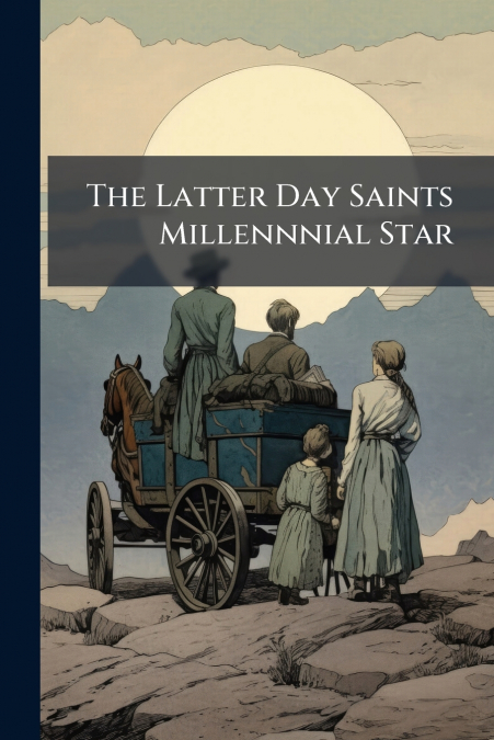 The Latter Day Saints Millennnial Star