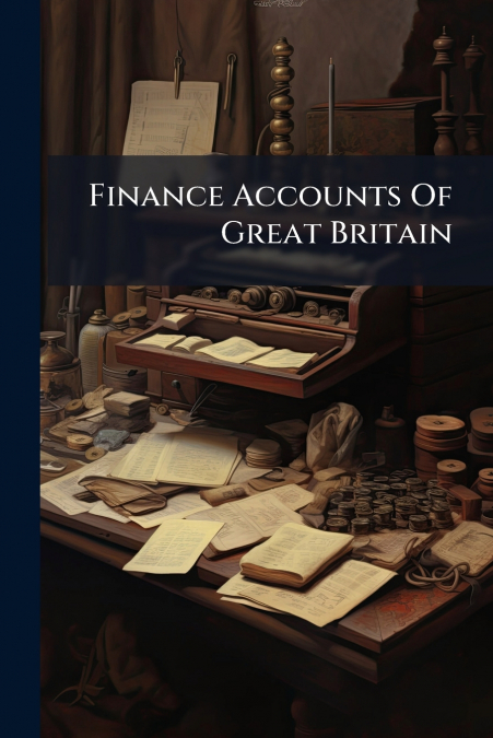Finance Accounts Of Great Britain