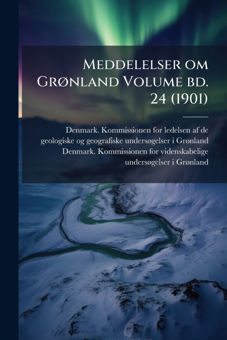 Meddelelser om Grønland Volume bd. 24 (1901)