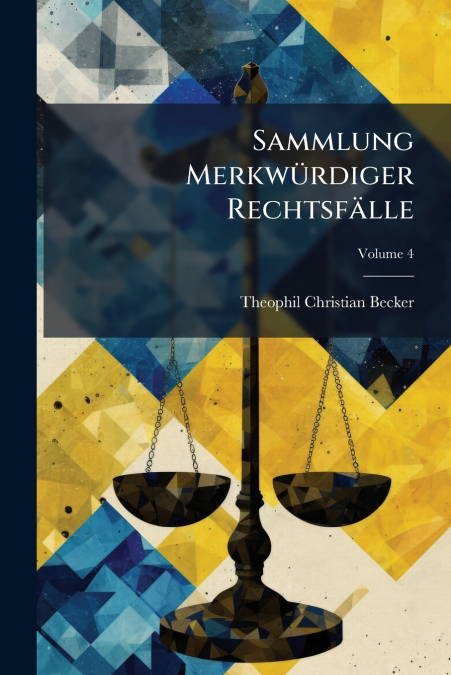 Sammlung Merkwürdiger Rechtsfälle; Volume 4