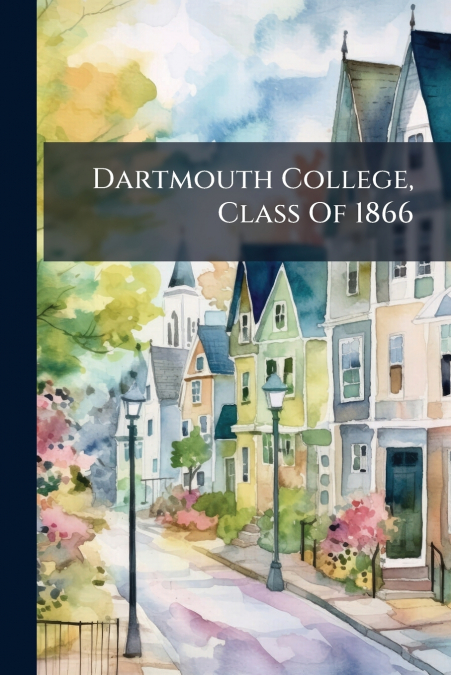 Dartmouth College, Class Of 1866
