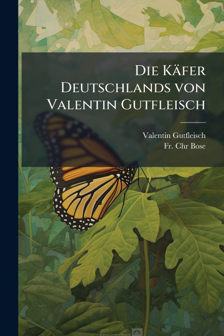 Die Käfer Deutschlands von Valentin Gutfleisch
