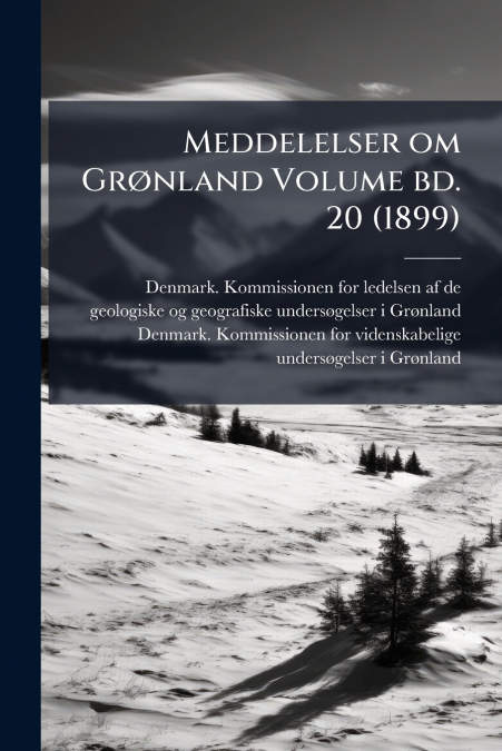 Meddelelser om Grønland Volume bd. 20 (1899)
