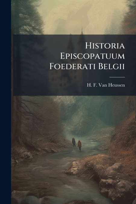 Historia Episcopatuum Foederati Belgii
