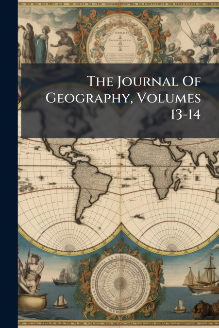 The Journal Of Geography, Volumes 13-14