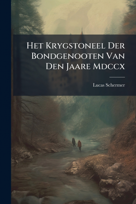 Het Krygstoneel Der Bondgenooten Van Den Jaare Mdccx