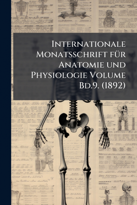 Internationale Monatsschrift für Anatomie und Physiologie Volume Bd.9. (1892)