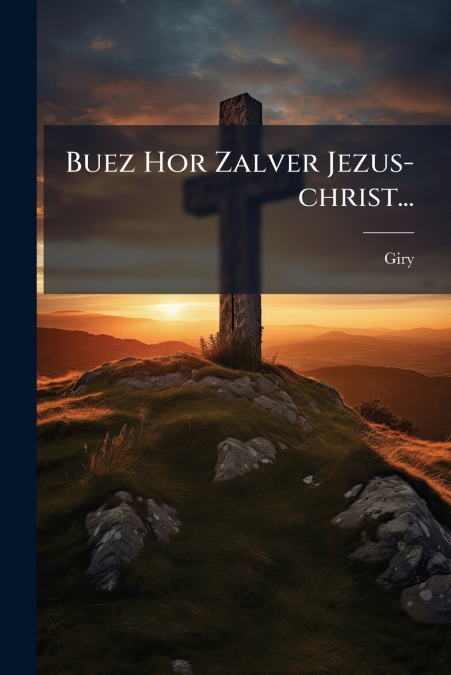 Buez Hor Zalver Jezus-christ...