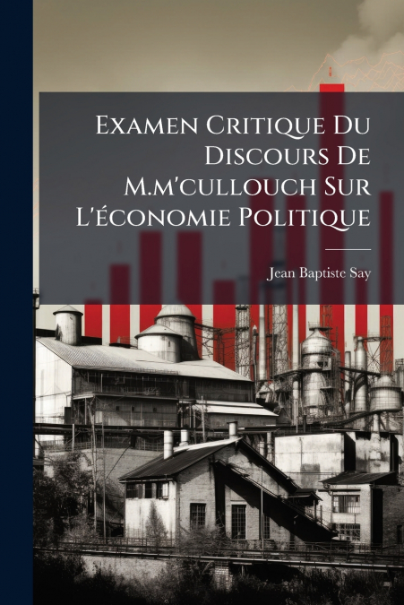 Examen Critique Du Discours De M.m’cullouch Sur L’économie Politique
