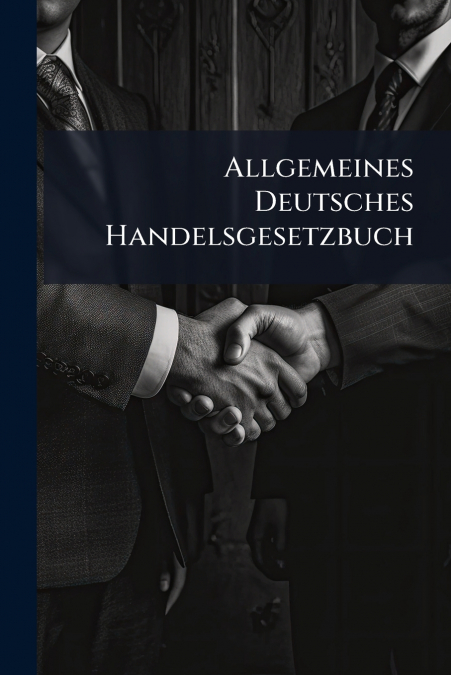 Allgemeines Deutsches Handelsgesetzbuch