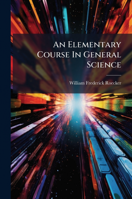 An Elementary Course In General Science