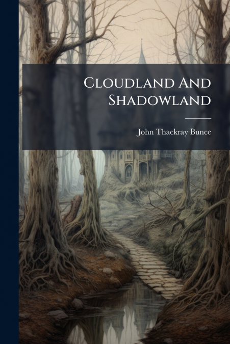 Cloudland And Shadowland
