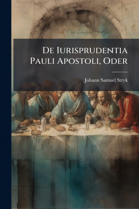 De Iurisprudentia Pauli Apostoli, Oder
