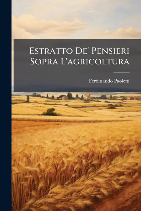 Estratto De’ Pensieri Sopra L’agricoltura