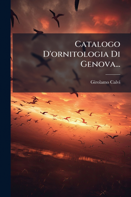 Catalogo D’ornitologia Di Genova...