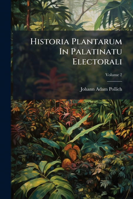Historia Plantarum In Palatinatu Electorali