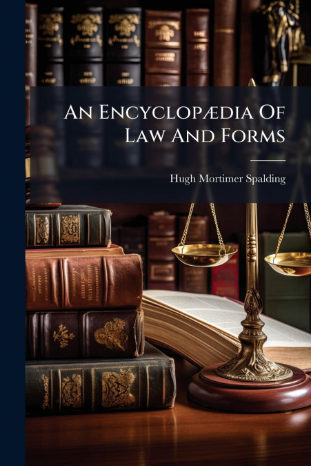 An Encyclopædia Of Law And Forms