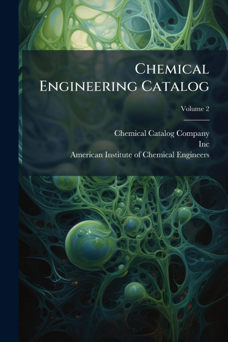 Chemical Engineering Catalog; Volume 2
