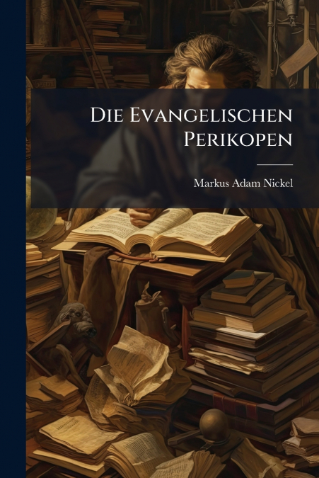 Die Evangelischen Perikopen