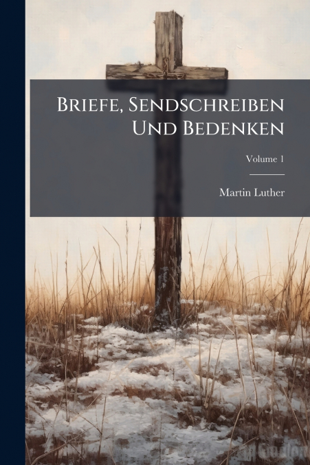 Briefe, Sendschreiben Und Bedenken