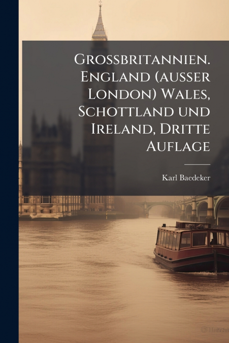 Grossbritannien. England (ausser London) Wales, Schottland und Ireland, Dritte Auflage