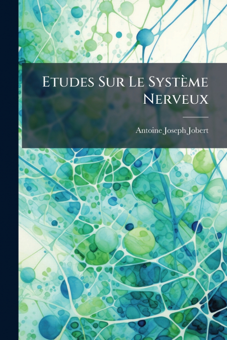 Etudes Sur Le Système Nerveux