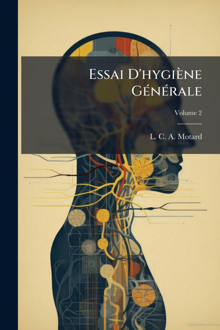 Essai D’hygiène Générale; Volume 2
