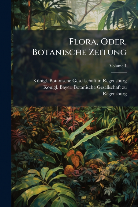 Flora, Oder, Botanische Zeitung