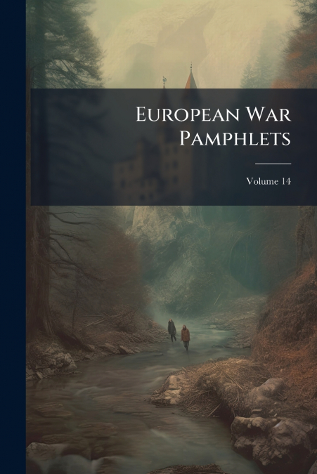 European War Pamphlets; Volume 14
