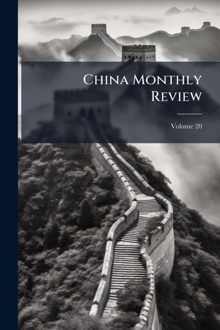 China Monthly Review; Volume 20
