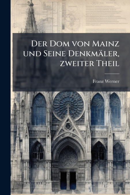 Der Dom von Mainz und Seine Denkmäler, zweiter Theil