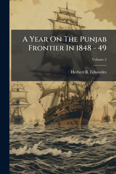 A Year On The Punjab Frontier In 1848 - 49