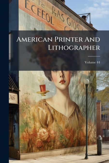 American Printer And Lithographer; Volume 44