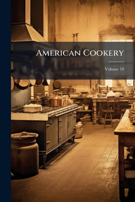 American Cookery; Volume 19