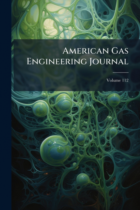 American Gas Engineering Journal; Volume 112