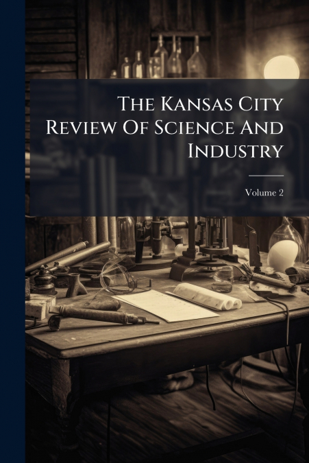 The Kansas City Review Of Science And Industry; Volume 2