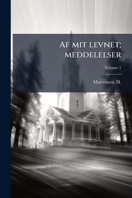 Af mit levnet; meddelelser; Volume 1