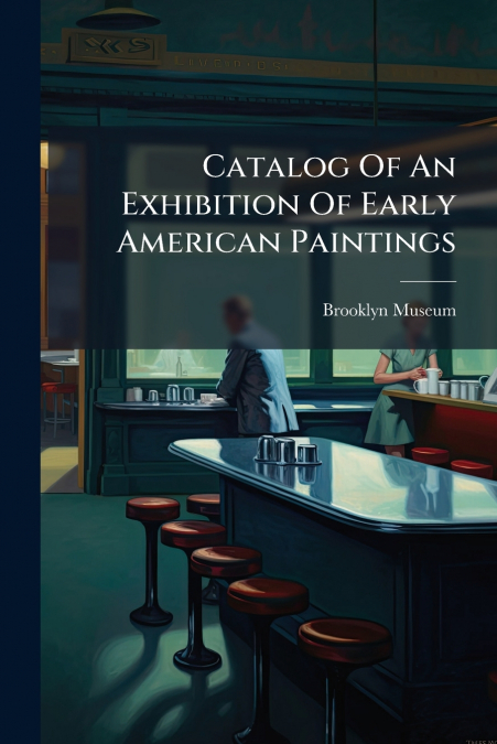 Catalog Of An Exhibition Of Early American Paintings