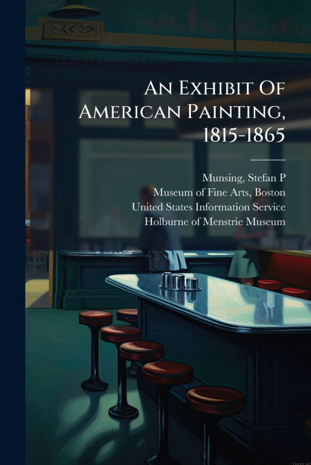 An Exhibit Of American Painting, 1815-1865