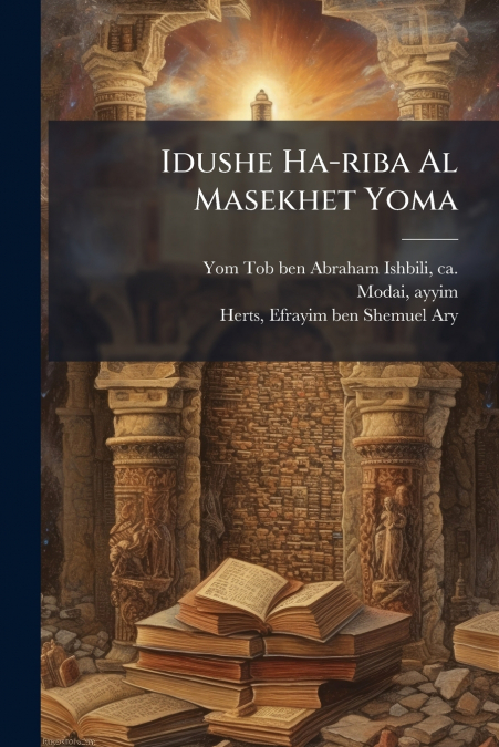 Idushe Ha-riba Al Masekhet Yoma